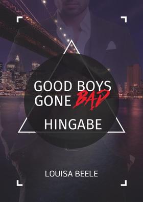Good Boys Gone Bad – Hingabe