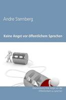 André Sternberg: Keine Angst vor Öffentlichem Sprechen 