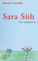 Bernicia Schröder: Sara Síth - Die Wächterin 