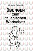Wolfgang Reumuth: Übungen zum italienischen Wortschatz 