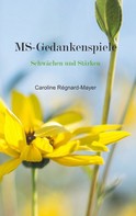 Caroline Régnard-Mayer: MS - Gedankenspiele 