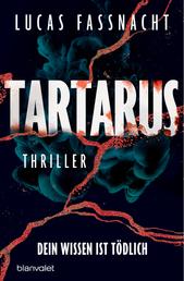 Tartarus - Dein Wissen ist tödlich - Thriller