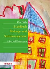 Handbuch Bildungs- und Sozialmanagement - in Kita und Kindergarten