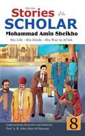 Mohammad Amin Sheikho: Stories of the Scholar Mohammad Amin Sheikho - Part Eight 