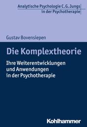 Die Komplextheorie - Ihre Weiterentwicklungen und Anwendungen in der Psychotherapie