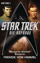 Star Trek - Die Anfänge: Der Fremde vom Himmel - Roman
