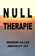 Pier Zellin: Nulltherapie - warum alles absolut ist ★★★★
