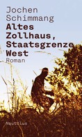 Jochen Schimmang: Altes Zollhaus, Staatsgrenze West ★★★★