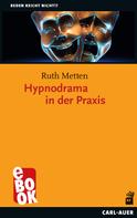 Ruth Metten: Hypnodrama in der Praxis 