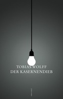 Tobias Wolff: Der Kasernendieb ★★★