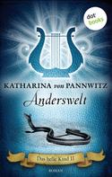 Katharina von Pannwitz: Das helle Kind - Band 2: Anderswelt ★★★★★