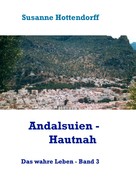 Susanne Hottendorff: Andalusien - Hautnah ★★★★★