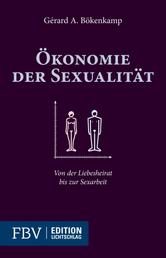 Ökonomie der Sexualität - Von der Liebesheirat bis zur Sexualität