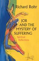 Richard Rohr: Job and the Mystery of Suffering 