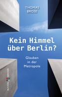 Thomas Brose: Kein Himmel über Berlin? 