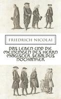 Friedrich Nicolai: Das Leben und die Meinungen des Herrn Magister Sebaldus Nothanker 
