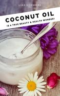 Luke Eisenberg: Coconut Oil is a true Beauty & Health Wonder ★★★★★