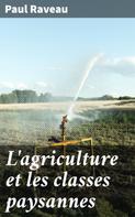 Paul Raveau: L'agriculture et les classes paysannes 