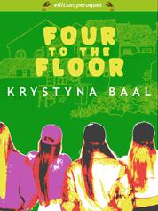 Four to the Floor - Musik, Freundschaft, Girlpower