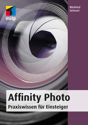 Affinity Photo - Praxiswissen für Einsteiger