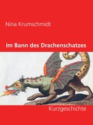 Nina Krumschmidt: Im Bann des Drachenschatzes 