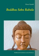 Horst Gunkel: Buddhas Sohn Rahula 