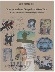 Vom Jerusalemer Tempel nach New York - 3000 Jahre jüdische Musikgeschichte