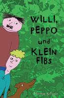 Thomas Scherer: Willi, Peppo und Klein Fibs 