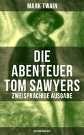 Mark Twain: Die Abenteuer Tom Sawyers (Zweisprachige Ausgabe: Deutsch-Englisch) 