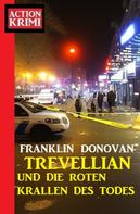 Franklin Donovan: ​Trevellian und die roten Krallen des Todes: Action Krimi 