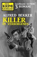 Alfred Bekker: Killer im Verborgenen: Krimi Großband 12/2020 