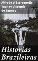 Alfredo d'Escragnolle Taunay Visconde de Taunay: Historias Brazileiras 