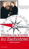 Hartmut Spieker: Polska na kursie na zachód 