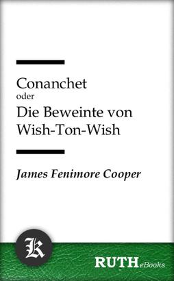 Conanchet oder Die Beweinte von Wish-Ton-Wish