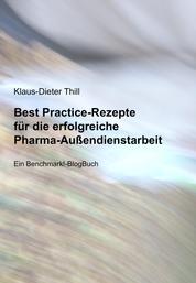 Best Practice-Rezepte für die erfolgreiche Pharma-Außendienstarbeit - Ein Benchmark!-BlogBuch