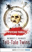 Robert C. Marley: Psycho Thrill - Tell-Tale Twins 