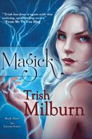 Trish Milburn: Magick 