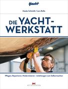 Hauke Schmidt: Die Yacht-Werkstatt 