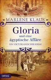Gloria und eine ägyptische Affäre - Ein viktorianischer Krimi
