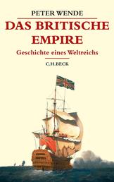 Das Britische Empire - Geschichte eines Weltreichs