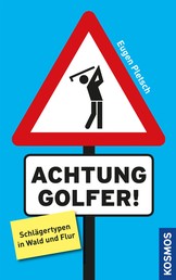 Achtung Golfer! - Schlägertypen in Wald und Flur