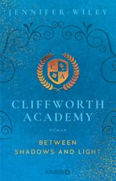Cliffworth Academy – Between Shadows and Light - Roman