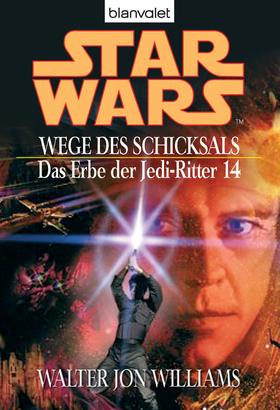 Star Wars. Das Erbe der Jedi-Ritter 14. Wege des Schicksals