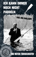 Paul von Knallkopf: Ich kann immer noch nicht paddeln ★★★★