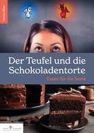 Verena Böer: Der Teufel und die Schokoladentorte 