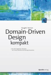 Domain-Driven Design kompakt - Aus dem Englischen übersetzt von Carola Lilienthal und Henning Schwentner
