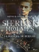 Arthur Conan Doyle: La diadema de berilos 
