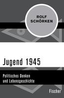 Rolf Schörken: Jugend 1945 ★★★