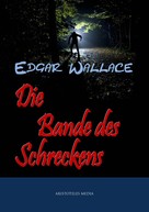 Edgar Wallace: Die Bande des Schreckens 