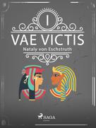 Nataly von Eschstruth: Vae Victis - Band I 